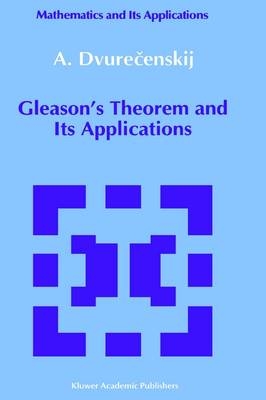 Gleason's Theorem and Its Applications -  Anatolij Dvurecenskij