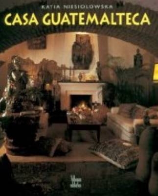 Casa Guatemalteca - Katia Niesiolowska