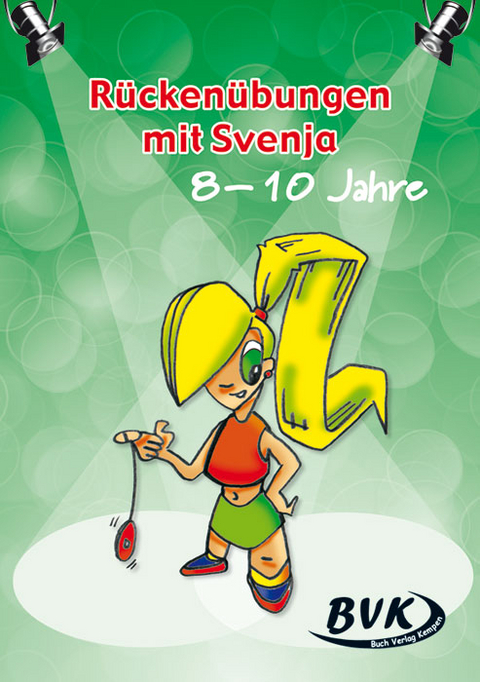 Rückenübungen mit Svenja 8 – 10 Jahre - S. Schorrewegen, S. Deleersnijder, E. Dewaele, A. Oosternlinck