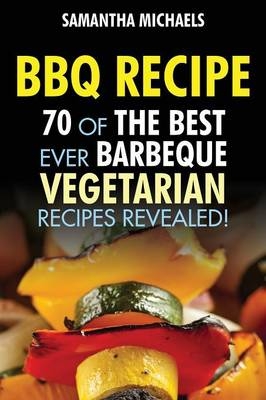 BBQ Recipe - Samantha Michaels