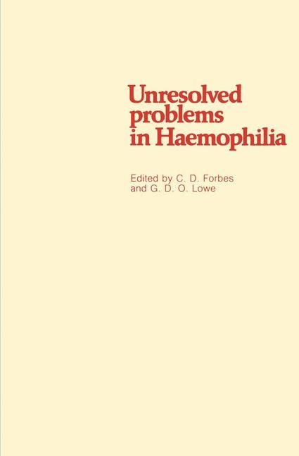 Unresolved problems in Haemophilia -  C.D. Forbes