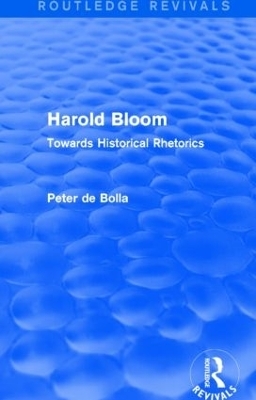 Harold Bloom (Routledge Revivals) - Peter De Bolla