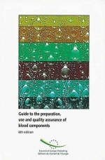 Guide to the Preparation, Use and Quality Assurance of Blood Components -  Council of Europe