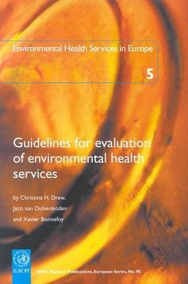 Guidelines for Evaluation of Environmental Health Services - Jaco van Duivenboden, Christina H. Drew, Xavier Bonnefoy