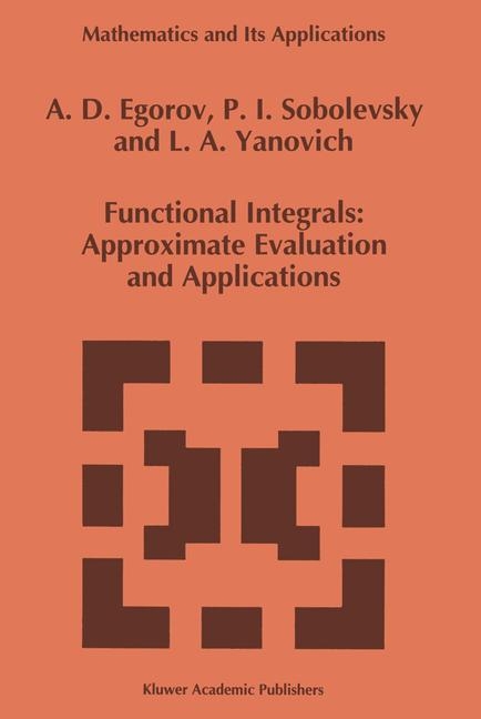 Functional Integrals -  A.D. Egorov,  P.I. Sobolevsky,  L.A. Yanovich