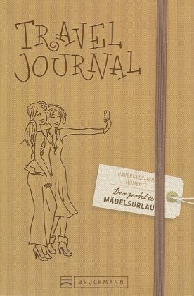 Der perfekte Mädelsurlaub – Travel Journal - Cornelia Seelmann