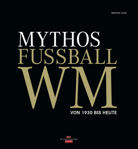 Mythos Fußball WM - Bernard Lions