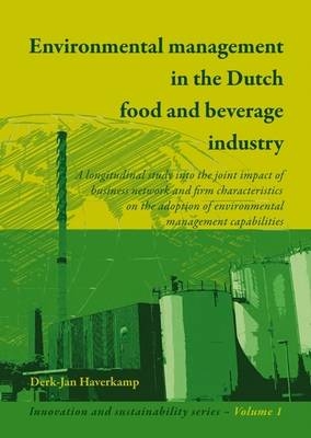 Environmental management in the Dutch food and beverage industry - Derk-Jan Haverkamp