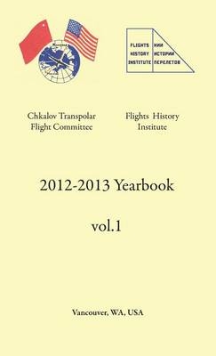 2012-2013 Yearbook -  Chkalov Transpolar Flight Committee,  Flights Research Institute
