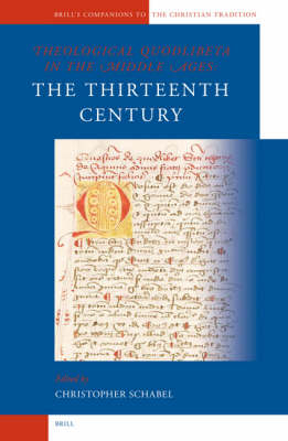 Theological Quodlibeta in the Middle Ages: The Thirteenth Century - 