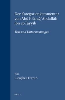 Der Kategorienkommentar von Abū l-Farağ ʿAbdallāh ibn aṭ-Ṭayyib - Cleophea Ferrari