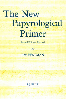 The New Papyrological Primer - P.W. Pestman