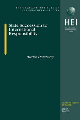 State Succession to International Responsibility - Patrick Dumberry