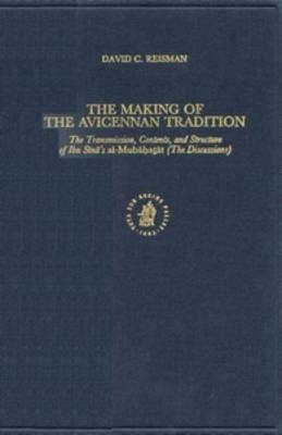 The Making of the Avicennan Tradition - David Colum Reisman