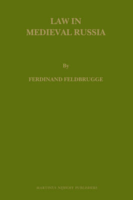 Law in Medieval Russia - Ferdinand J.M. Feldbrugge