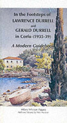 In the Footsteps of Lawrence Durrell and Gerald Durrell in Corfu (1935-39) - Hilary Whitton Paipeti