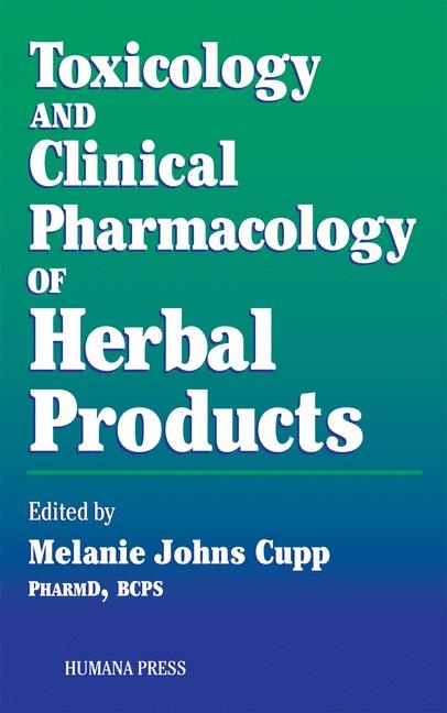 Toxicology and Clinical Pharmacology of Herbal Products -  Melanie Johns Cupp