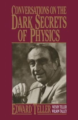 Conversations on the Dark Secrets of Physics -  Wilson Talley,  Wendy Teller