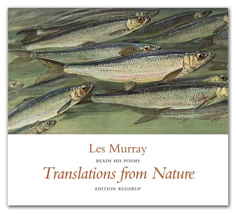 Übersetzungen aus der Natur / Translation from Nature. CD - Les Murray