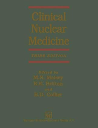 Clinical Nuclear Medicine -  K. E. Britton,  David Collier,  Michael Maisey,  Q. H. Siraj