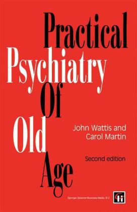 Practical Psychiatry of Old Age -  Michael Church,  John Wattis