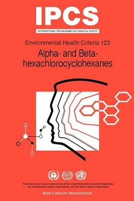 Alpha- and beta- hexachlorocyclohexanes - G.J. van Esch,  World Health Organization,  United Nations Environment Programme,  International Labour Organisation