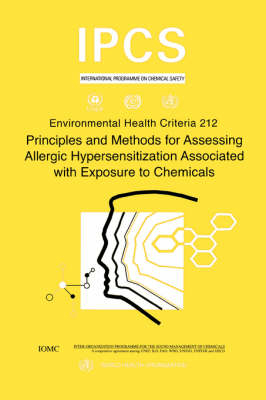 Principles and Methods for Assessing Allergic Hypersensitization Associated with Exposure to Chemicals -  ILO,  UNEP