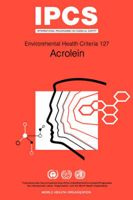 Acrolein -  World Health Organization,  United Nations Environment Programme,  International Labour Organisation