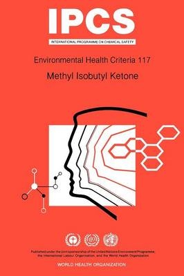 Methyl isobutyl ketone -  World Health Organization,  United Nations Environment Programme,  International Labour Organisation