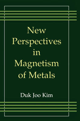 New Perspectives in Magnetism of Metals -  Duk Joo Kim