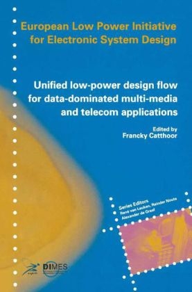 Unified low-power design flow for data-dominated multi-media and telecom applications - 