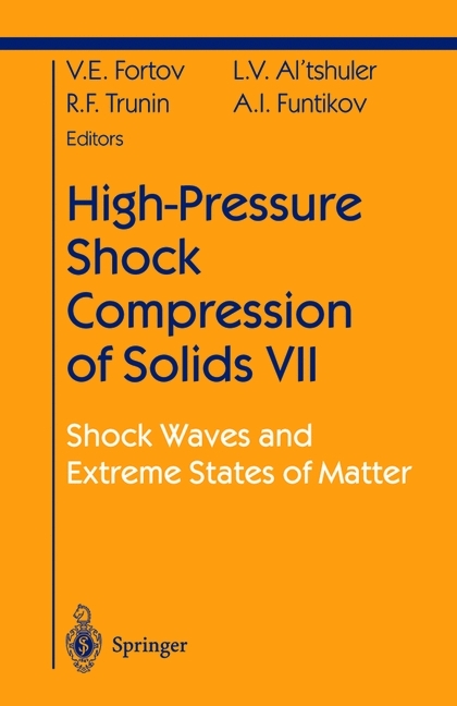 High-Pressure Shock Compression of Solids VII -  L.V. Altshuler,  Vladimir E. Fortov,  A.I. Funtikov,  R.F. Trunin