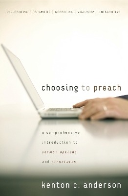 Choosing to Preach - Kenton C. Anderson