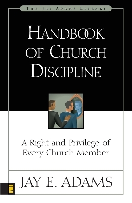 Handbook of Church Discipline - Jay E. Adams