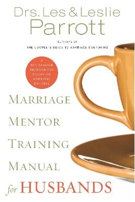Marriage Mentor Training Manual for Husbands - Les and Leslie Parrott