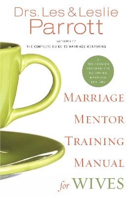 Marriage Mentor Training Manual for Wives - Les and Leslie Parrott