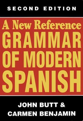 New Reference Grammar of Modern Spanish -  Carmen Benjamin,  John Butt