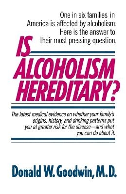 Is Alcoholism Hereditary? - Donald W. Goodwin