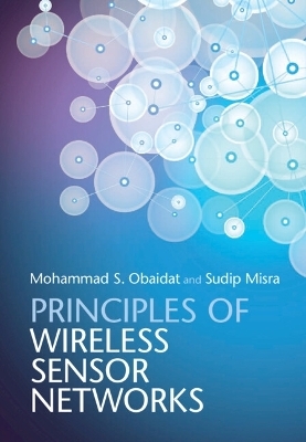 Principles of Wireless Sensor Networks - Mohammad S. Obaidat, Sudip Misra