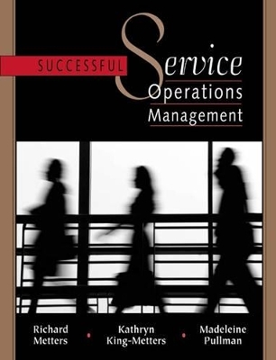 Successful Service Operations Management - Richard D Metters, Madeleine Pullman, Kathryn H. King-Metters