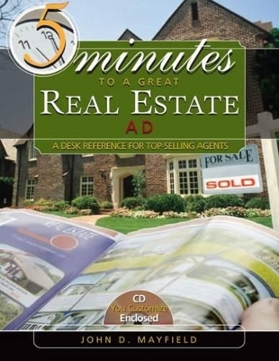 Five Minutes to a Great Real Estate AD - John D. Mayfield