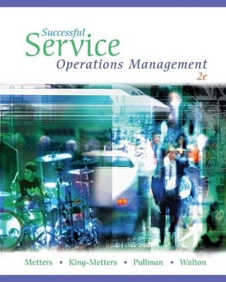 Successful Service Operations Management - Richard D Metters, Kathryn H. King-Metters, Madeleine Pullman, Steve V. Walton