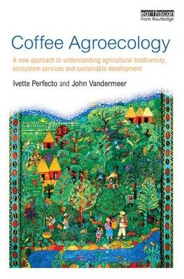 Coffee Agroecology - Ivette Perfecto, John Vandermeer