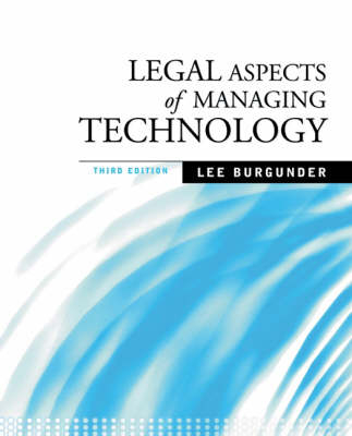 Legal Aspects of Managing Technology - Lee Burgunder