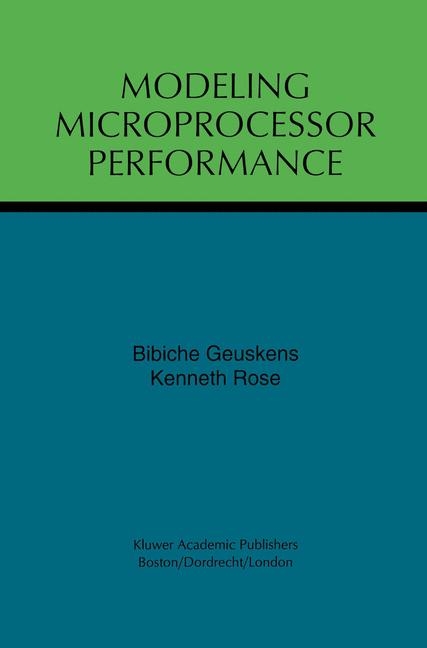 Modeling Microprocessor Performance -  Bibiche Geuskens,  Kenneth Rose