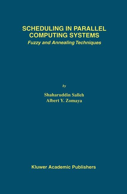 Scheduling in Parallel Computing Systems -  Shaharuddin Salleh,  Albert Y. Zomaya