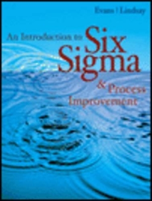 An Introduction to Six Sigma and Process Improvement - James R. Evans, William M. Lindsay