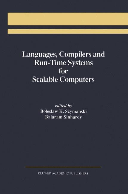 Languages, Compilers and Run-Time Systems for Scalable Computers - 