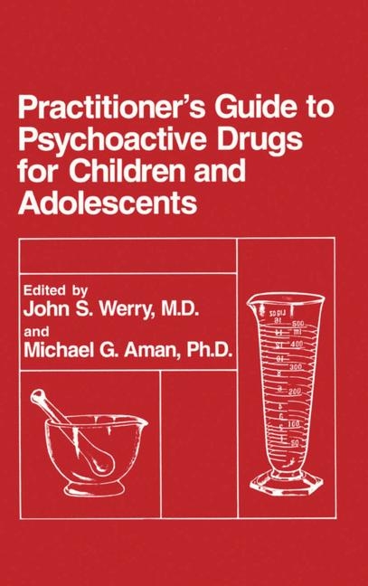 Practitioner's Guide to Psychoactive Drugs for Children and Adolescents - 