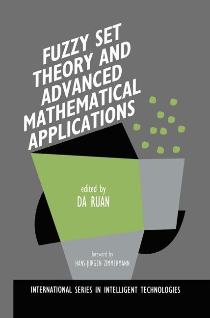 Fuzzy Set Theory and Advanced Mathematical Applications - 